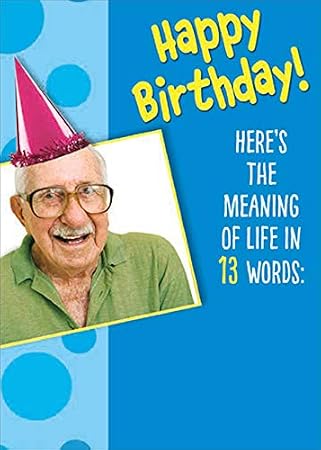 RSVP Meaning of Life in 13 Words Funny/Humorous Masculine Over The Hill Birthday Card for Him : Man : Men,Yellow,5" x 7",GC-B7355