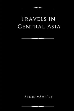 Travels in Central Asia (Annotated)