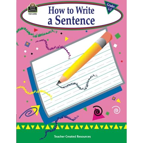 How to Write a Sentence, Grades 1-3 Paperback – May 1, 1999