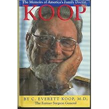 Koop: The Memoirs of America's Family Doctor Hardcover September 3, 1991