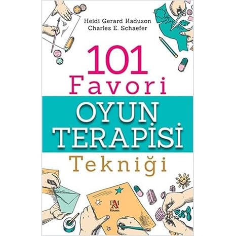 101 Favorite Play Therapy Techniques