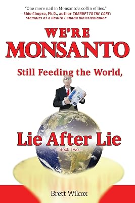 Were Monsanto: Still Feeding the World, Lie After Lie Paperback – May 7, 2015