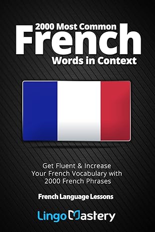 2000 Most Common French Words in Context: Get Fluent & Increase Your French Vocabulary with 2000 French Phrases (French Language Lessons)