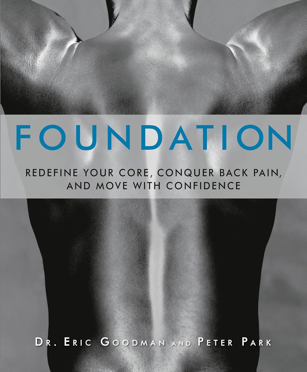 Foundation: Redefine Your Core, Conquer Back Pain, and Move with Confidence Paperback – Illustrated, May 10, 2011