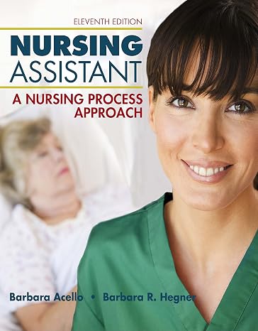 Nursing Assistant: A Nursing Process Approach